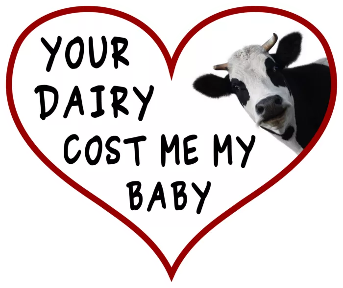 Vegan message sticker: Your Dairy Cost Me My Baby