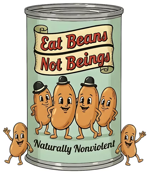 Vegan message sticker: Eat Beans Not Beings - Naturally Nonviolent