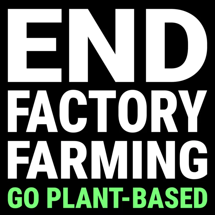 Vegan message sticker: End Factory Farming - Go Plant Based
