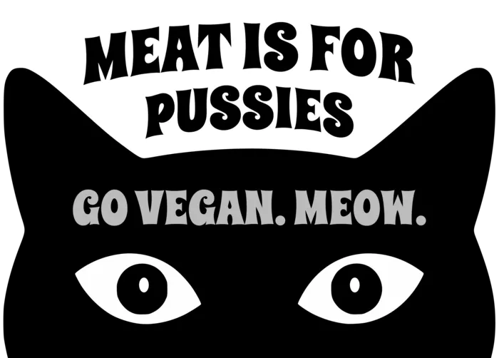 Vegan message sticker: Meat Is For Pussies