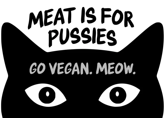 Vegan message sticker: Meat Is For Pussies